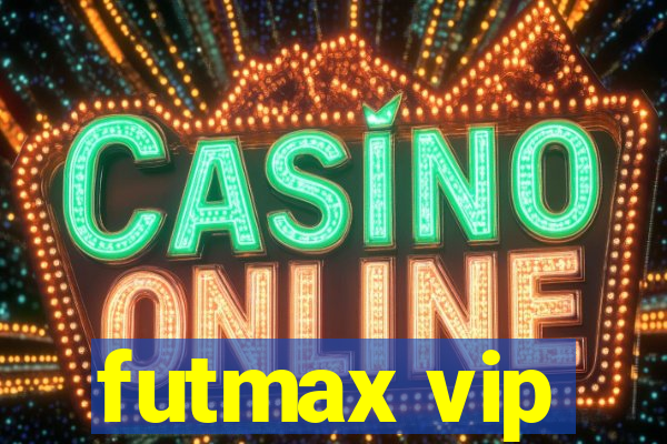 futmax vip